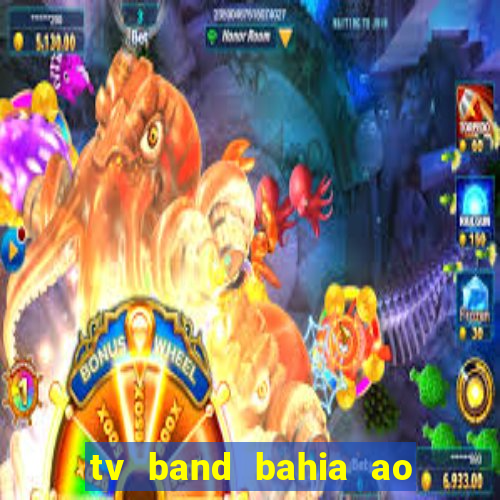 tv band bahia ao vivo online